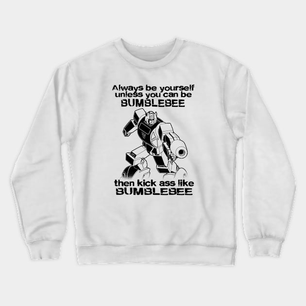 ALWAYS BEE YOURSELF Crewneck Sweatshirt by KERZILLA